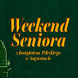 Weekend Seniora z Instytutem Pileckiego w Augustowie