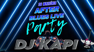 After Blues Live Party | DJ Kapi