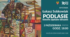 Podlasie - historie zapisane obrazem | Łukasz Sobkowiak