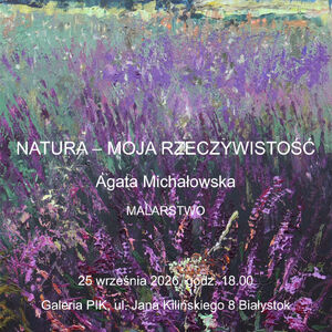 Wernisaż wystawy "Natura - Moja Rzeczywistość"