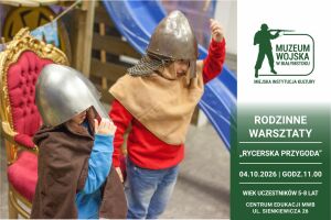 Rodzinne warsztaty – Rycerska przygoda