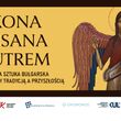 Ikona pisana Jutrem | Młoda sztuka Bułgarska między tradycją a przeszłością