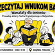 Przeczytaj wnukom bajki - warsztaty z aktorami Teatru Dramatycznego | Weekend Seniora z Kulturą