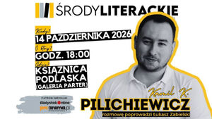 Środa Literacka z Kamilem K. Pilichiewiczem, autorem zbioru rozmów wokół Leśniczówki Pranie