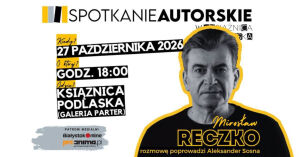 Spotkanie autorskie z dr. Mirosławem Reczką | Łotwa w zwierciadle Księgi Pamięci Dyneburga