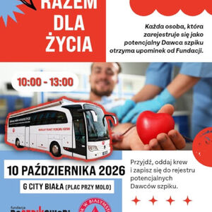 Razem dla życia - rejestracja potencjalnych Dawców Szpiku