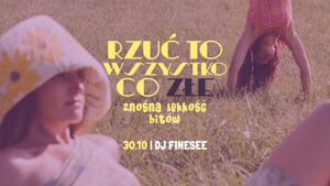 Rzuć to wszystko co złe | DJ Finesee