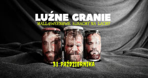 Luźne Granie - Halloweenowe Strachy na Lachy