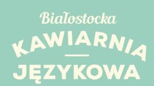 Białostocka Kawiarnia Językowa