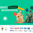II Debata nie/akademicka - TAK JEST! 