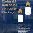 Zaduszki muzealne z Instytutem Pileckiego w Augustowie