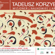Tadeusz Korzybski – wizjoner, naukowiec, artysta | Wystawa z okazji 120-lecia urodzin