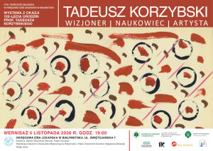 Tadeusz Korzybski – wizjoner, naukowiec, artysta | Wystawa z okazji 120-lecia urodzin