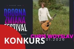 Drobna Zmiana Festival: Chris Woyslav