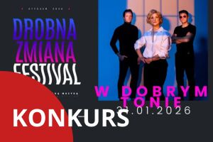 Drobna Zmiana Festival: W Dobrym Tonie
