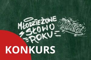 Młodzieżowe Słowo Roku | Kalokagathia Impro/Teatr Lab