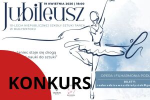 Jubileusz 10-lecia Niepublicznej Szkoły Sztuki Tańca w Białymstoku