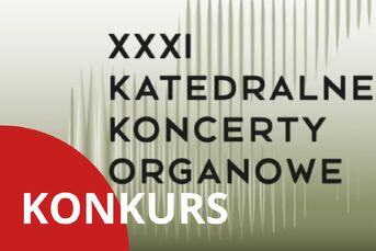 XXXI Katedralne Koncerty Organowe