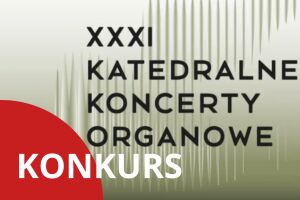 XXXI Katedralne Koncerty Organowe