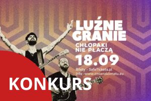 Luźne Granie - Chłopaki nie płaczą