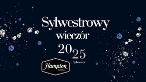 Sylwestrowa kolacja w Hampton by Hilton