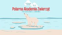 Polarna Akademia Zwierząt | Półkolonie zimowe dla dzieci w wieku 7-11 lat w Białymstoku 