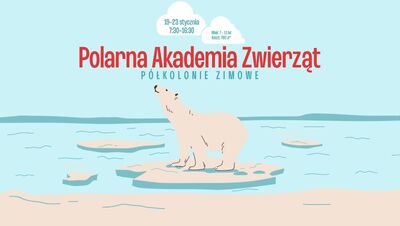 Polarna Akademia Zwierząt | Półkolonie zimowe dla dzieci w wieku 7-11 lat w Białymstoku 