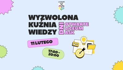 Dni otwarte Liceum ASK │ Wyzwolona Kuźnia Wiedzy