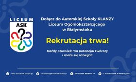 Rekrutacja do Autorskiej Szkoły KLANZY - Liceum Ogólnokształcącego w Białymstoku