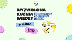 Wyzwolona kuźnia wiedzy: Dni Otwarte Liceum ASK