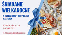 Śniadanie Wielkanocne w Hotelu Hampton by Hilton Białystok