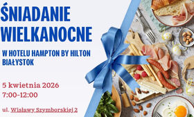 Śniadanie Wielkanocne w Hotelu Hampton by Hilton Białystok