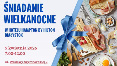 Śniadanie Wielkanocne w Hotelu Hampton by Hilton Białystok