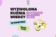 Dni otwarte Liceum ASK: Wyzwolona Kuźnia Wiedzy vol. 3
