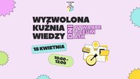 Dni otwarte Liceum ASK: Wyzwolona Kuźnia Wiedzy vol. 3