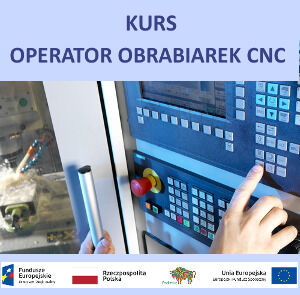 BEZPŁATNE SZKOLENIE – Operator obrabiarek CNC z elementami programowania i ECDL