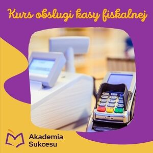 KURS OBSŁUGI KASY FISKALNEJ- 22.06.2024