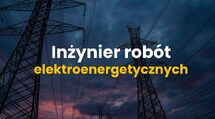 Inżynier Robót Elektroenergetycznych