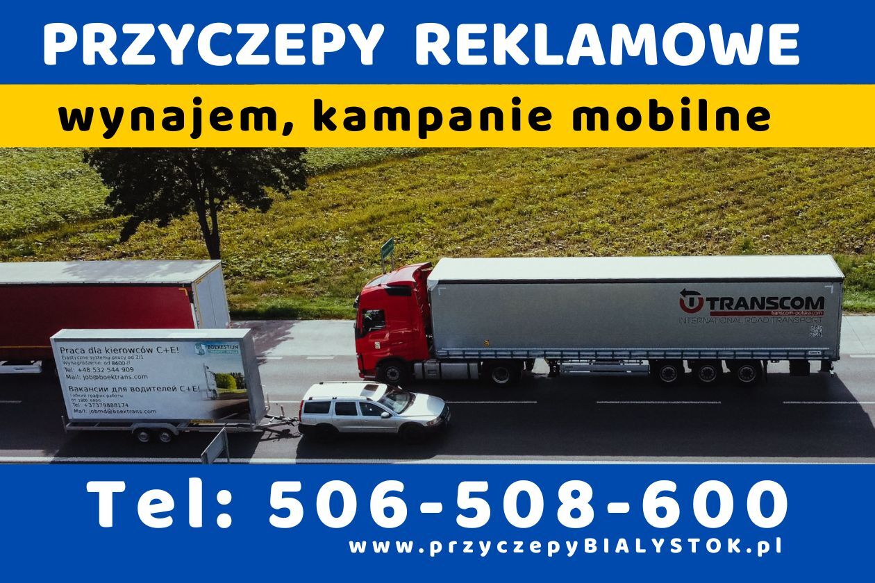Reklama mobilna wynajem przyczep reklamowych Białystok Podlasie reklama kampanie