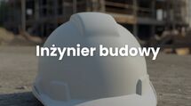 Inżynier budowy