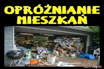 OPRÓŻNIANIE - MIESZKAŃ, PIWNIC ,STRYCHÓW ,DOMÓW ,GARAŻY ITP.