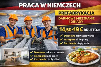 Praca w Niemczech - Prefabrykacja - Darmowe obiady