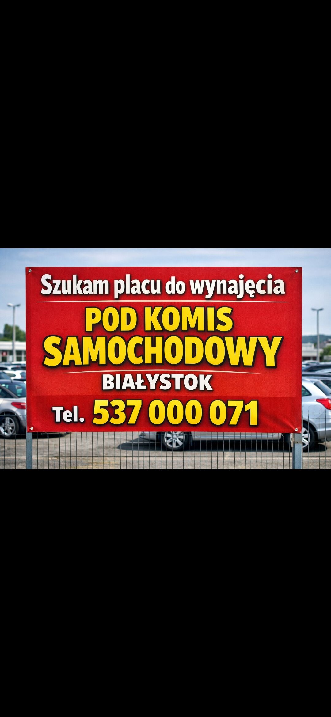 Szukam placu do wynajęcia pod komis samochodowy.
