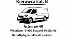Szukam Pracy Kierowca kat. B, mieszkam Suwałki