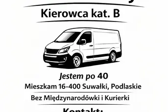 Szukam Pracy Kierowca kat. B, mieszkam Suwałki