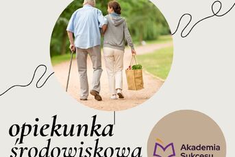 Opiekunka środowiskowa- nauka za darmo!