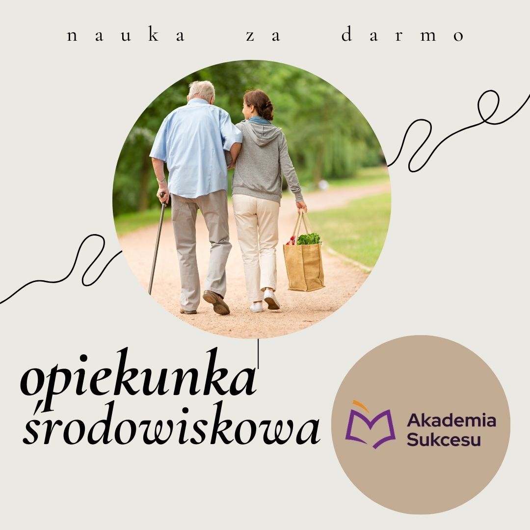 Opiekunka środowiskowa- nauka za darmo!