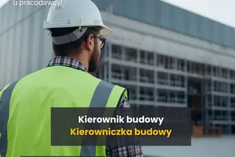 Kierownik Budowy / Kierowniczka Budowy
