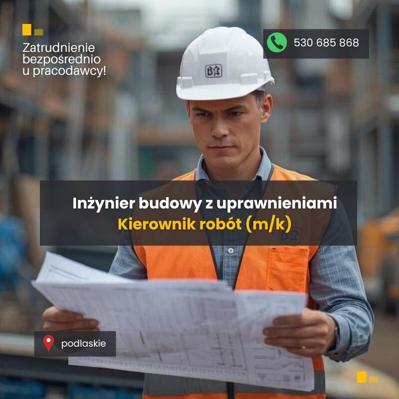 Inżynier Budowy z uprawnieniami / Kierownik Robót 
