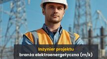 Inżynier Projektu (k/m) branża elektroenergetyczna